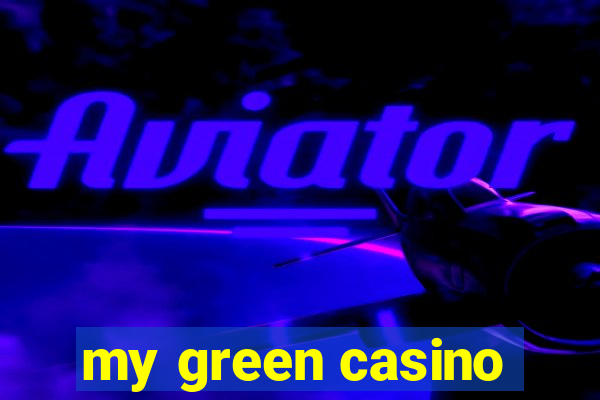 my green casino