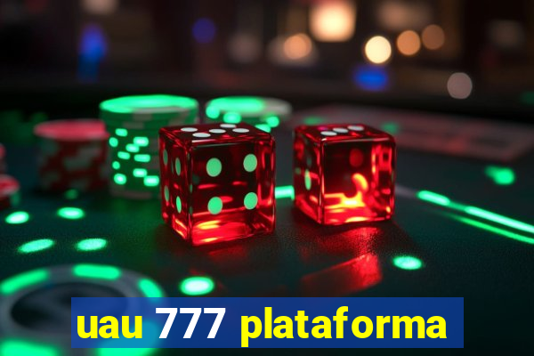 uau 777 plataforma