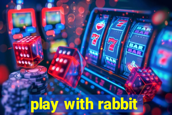 play with rabbit