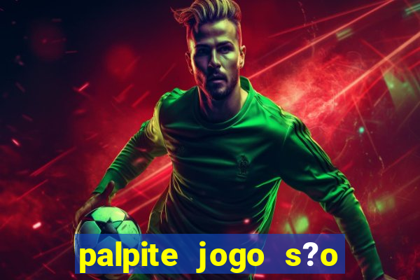 palpite jogo s?o paulo hoje