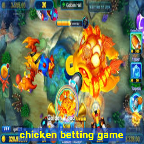 chicken betting game