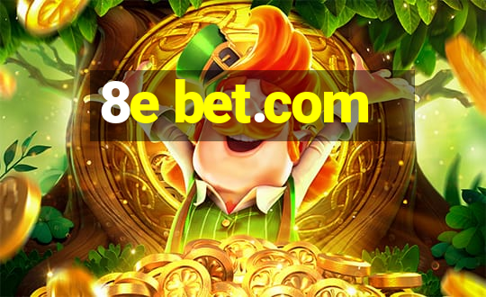 8e bet.com