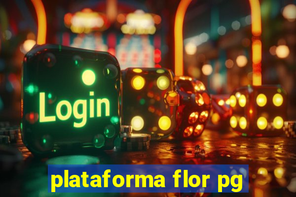 plataforma flor pg