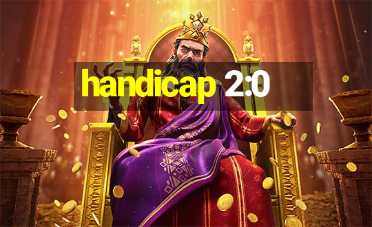 handicap 2:0