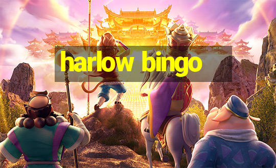 harlow bingo