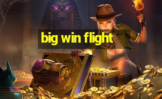 big win flight