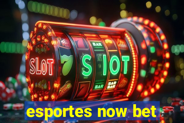 esportes now bet