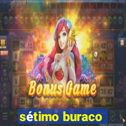 sétimo buraco