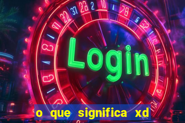 o que significa xd nos jogos