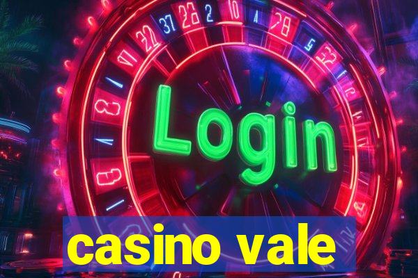 casino vale