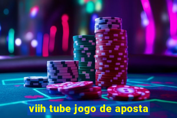 viih tube jogo de aposta