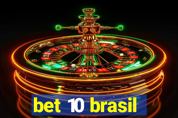 bet 10 brasil