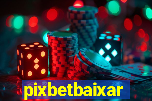 pixbetbaixar