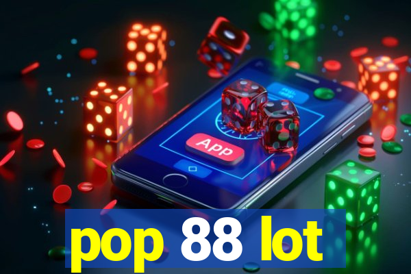 pop 88 lot