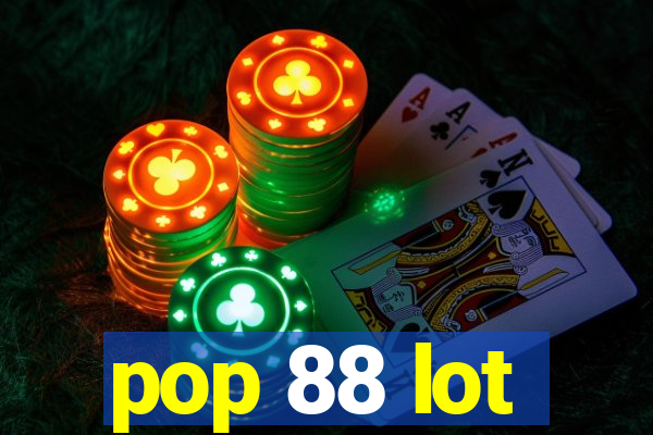 pop 88 lot