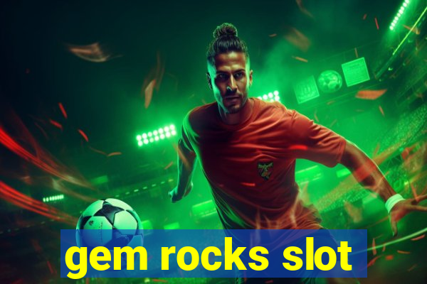 gem rocks slot