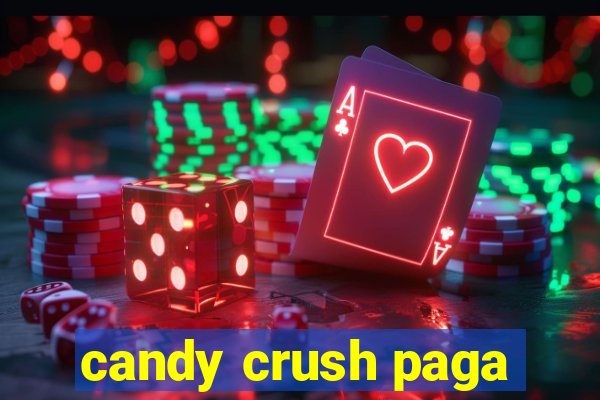 candy crush paga