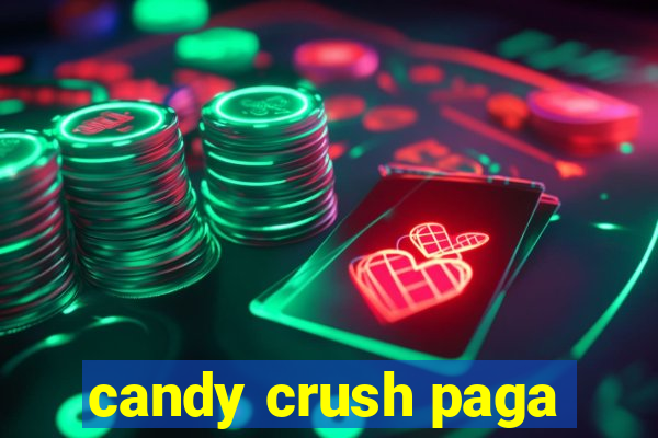 candy crush paga