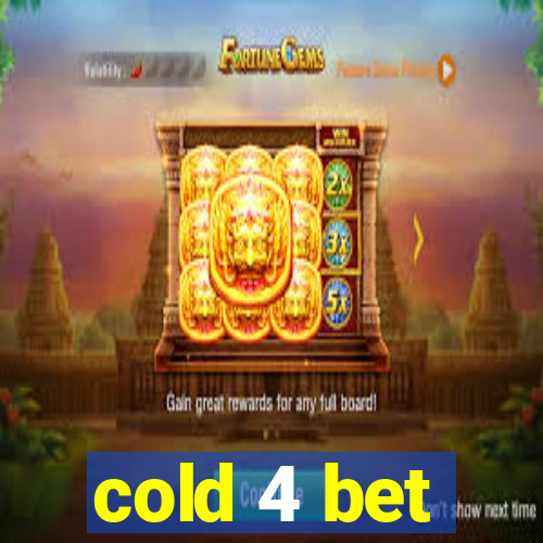 cold 4 bet