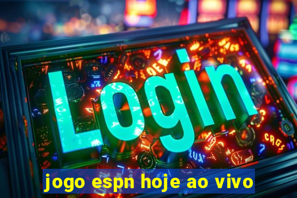 jogo espn hoje ao vivo