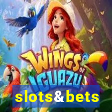 slots&bets