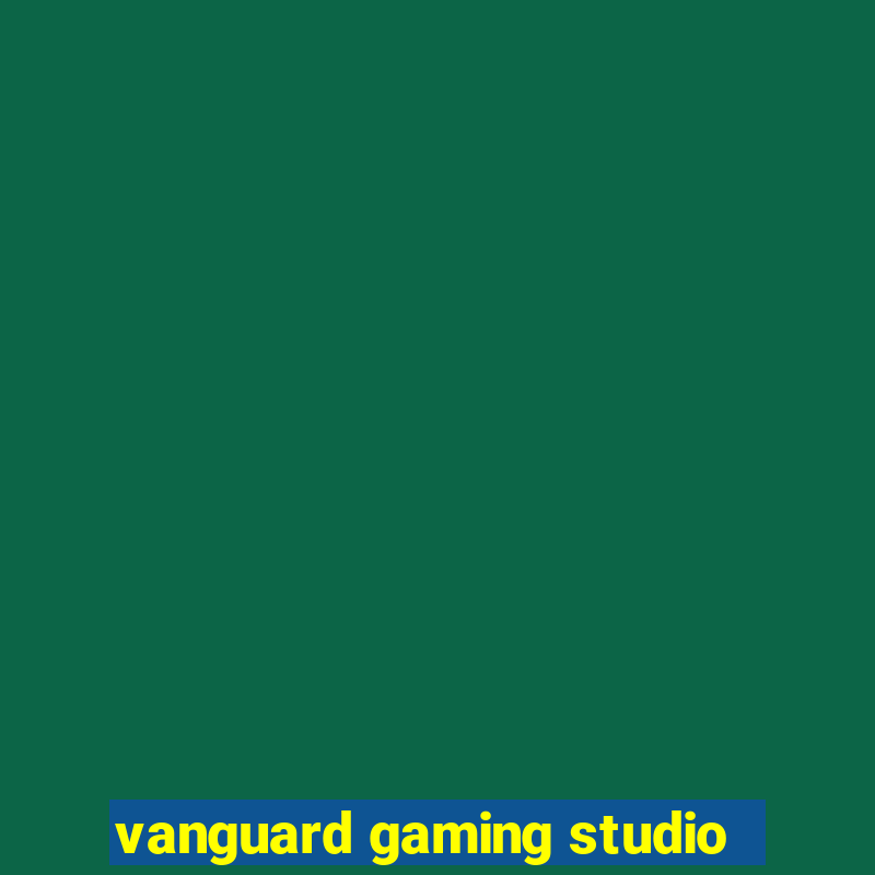 vanguard gaming studio