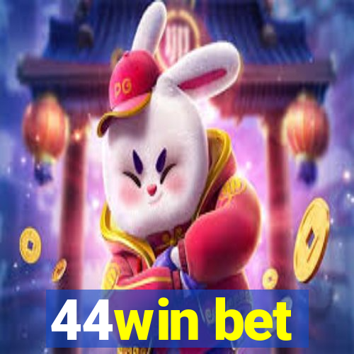 44win bet