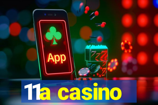 11a casino