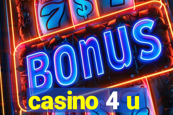 casino 4 u