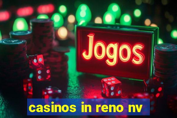 casinos in reno nv