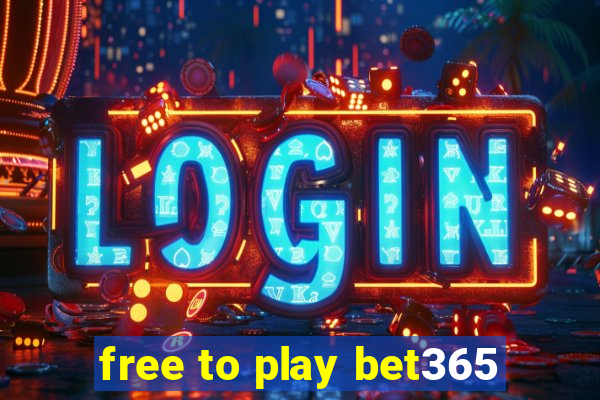 free to play bet365