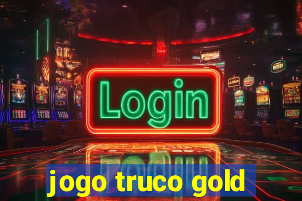 jogo truco gold