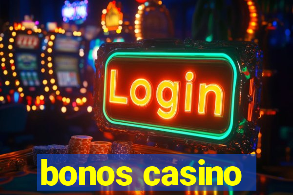 bonos casino