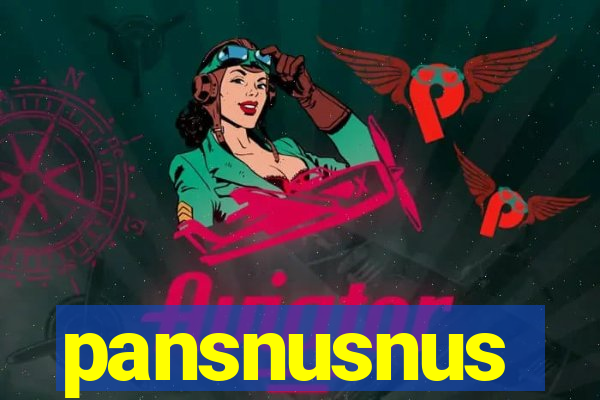 pansnusnus