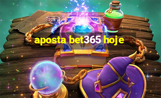 aposta bet365 hoje