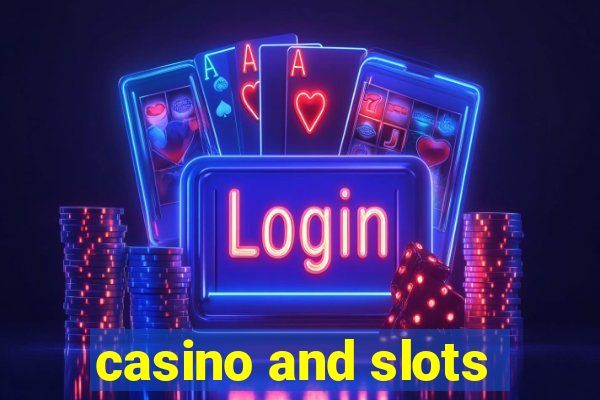 casino and slots