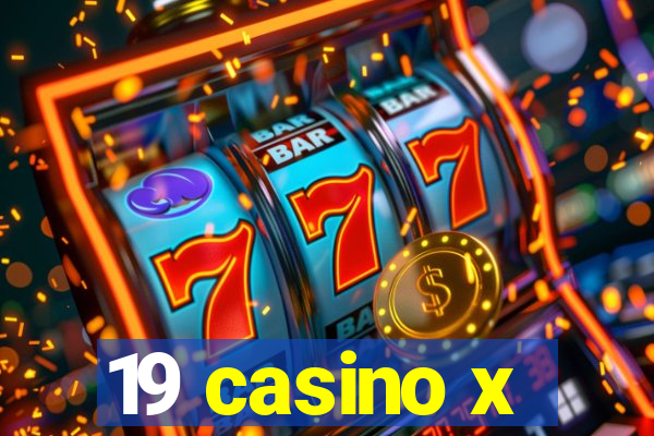 19 casino x