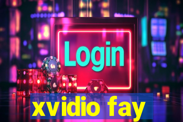 xvidio fay