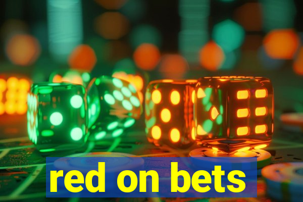 red on bets