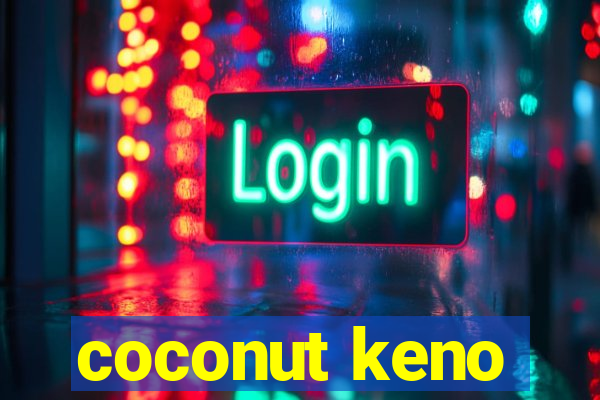 coconut keno