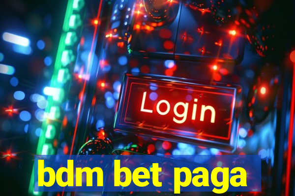 bdm bet paga