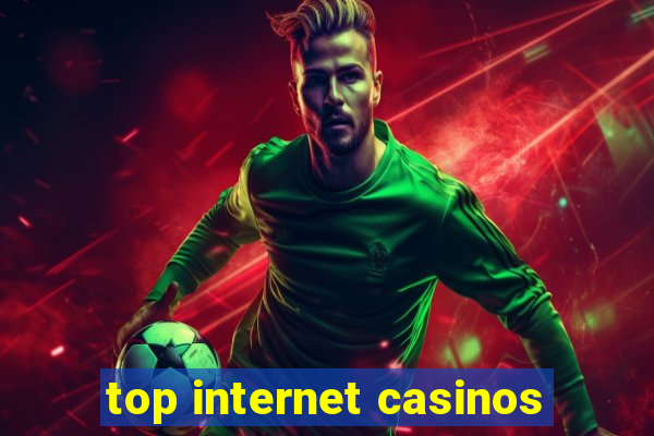 top internet casinos