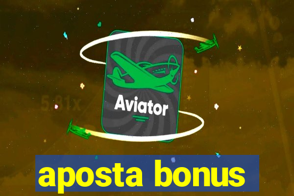 aposta bonus