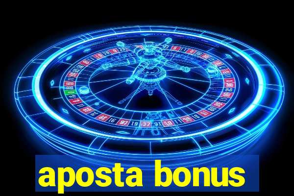 aposta bonus