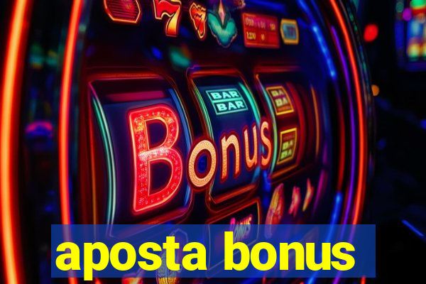 aposta bonus