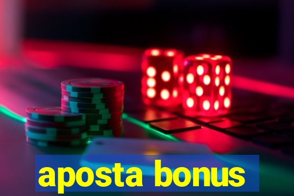 aposta bonus