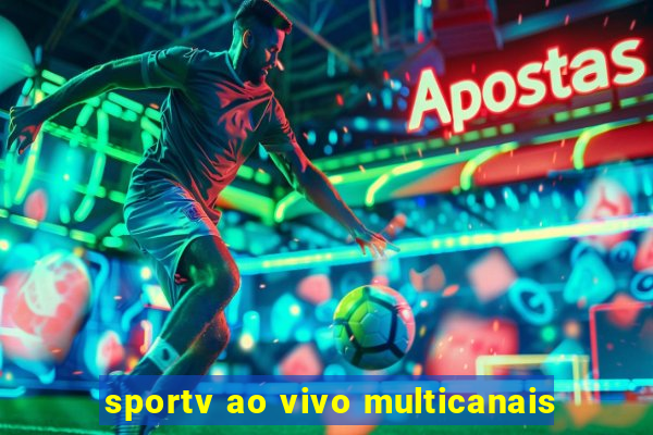 sportv ao vivo multicanais