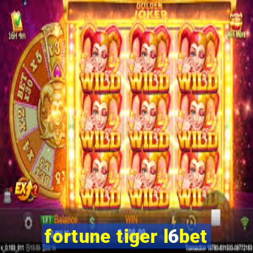 fortune tiger l6bet