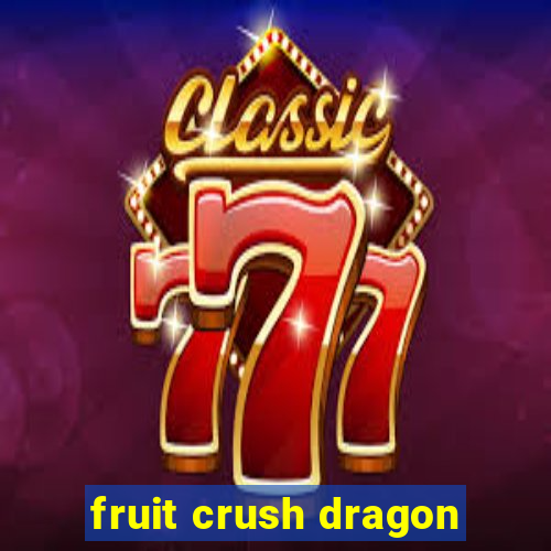 fruit crush dragon