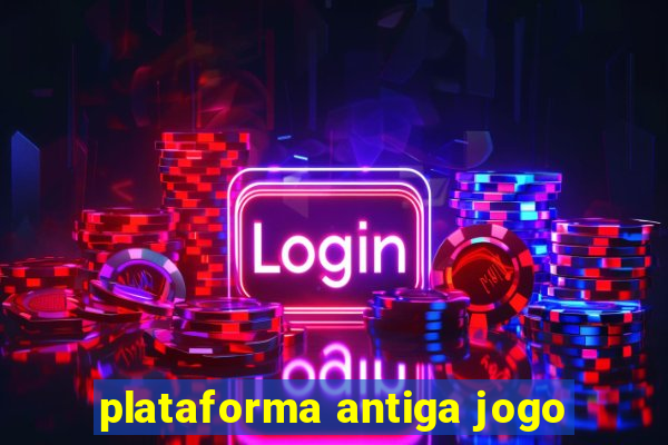 plataforma antiga jogo